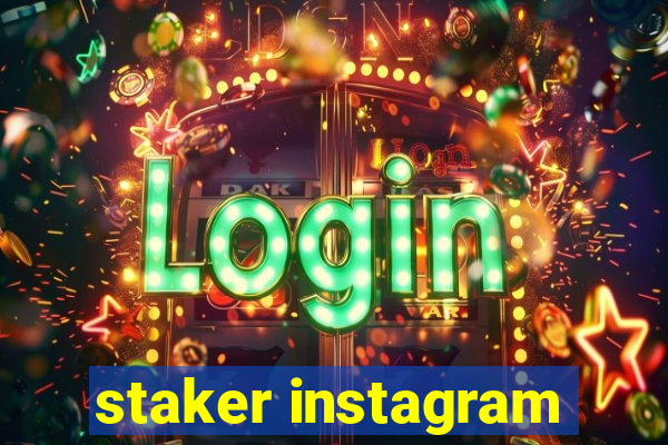 staker instagram